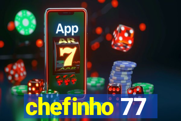 chefinho 77